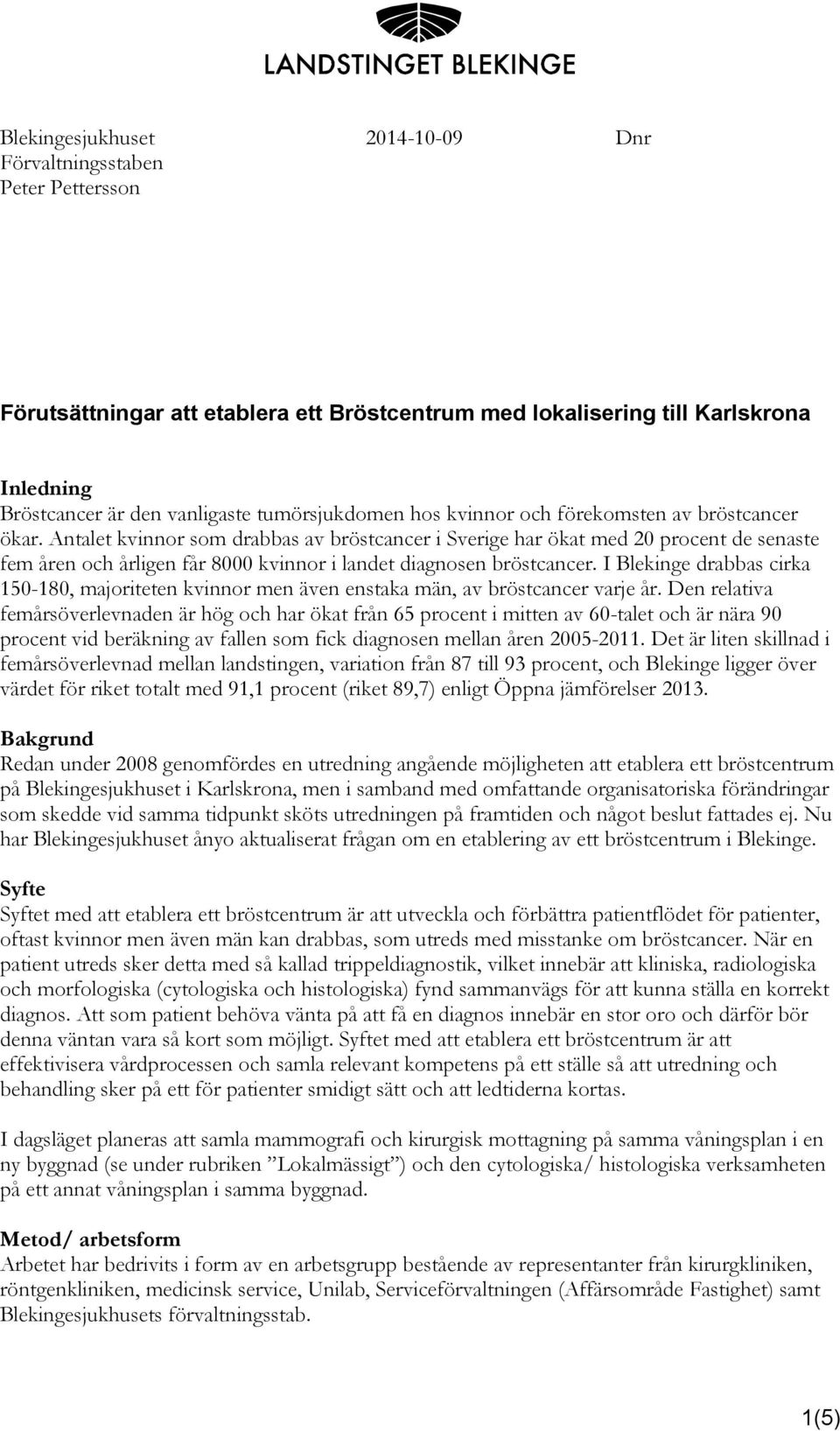 Antalet kvinnor som drabbas av bröstcancer i Sverige har ökat med 20 procent de senaste fem åren och årligen får 8000 kvinnor i landet diagnosen bröstcancer.