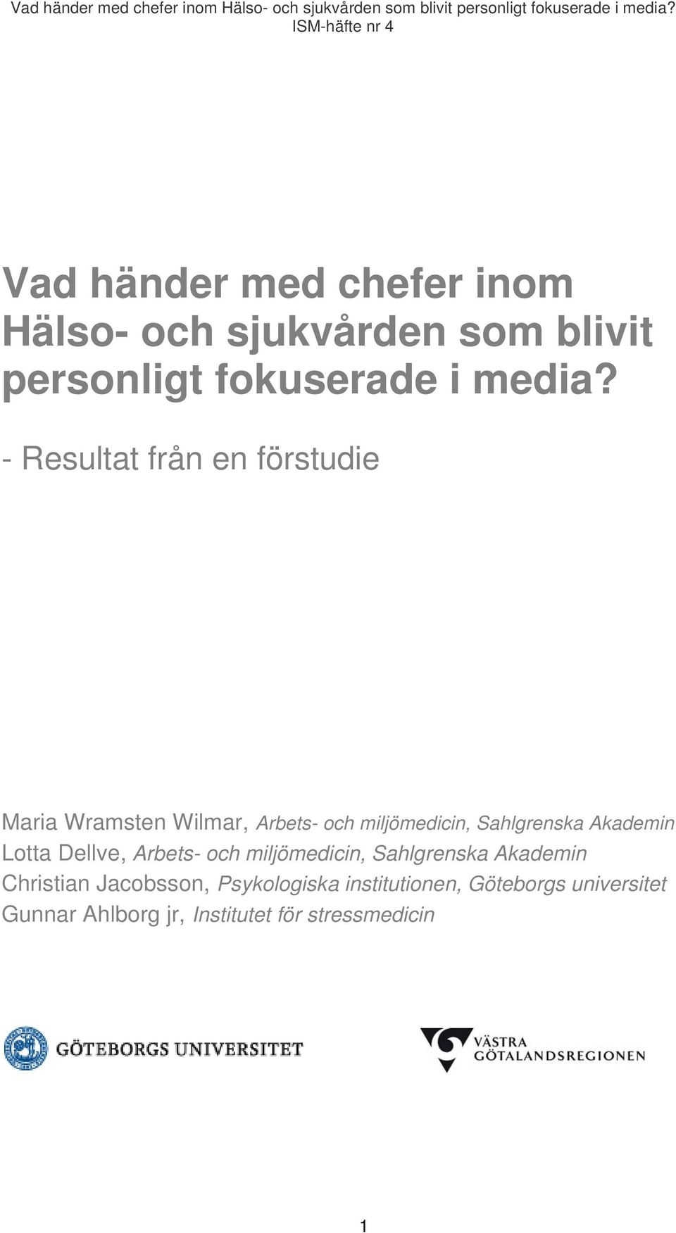 Akademin Lotta Dellve, Arbets- och miljömedicin, Sahlgrenska Akademin Christian Jacobsson,