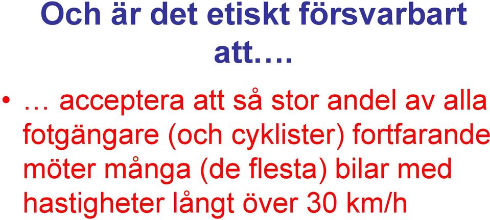 fotgängare (och cyklister) fortfarande