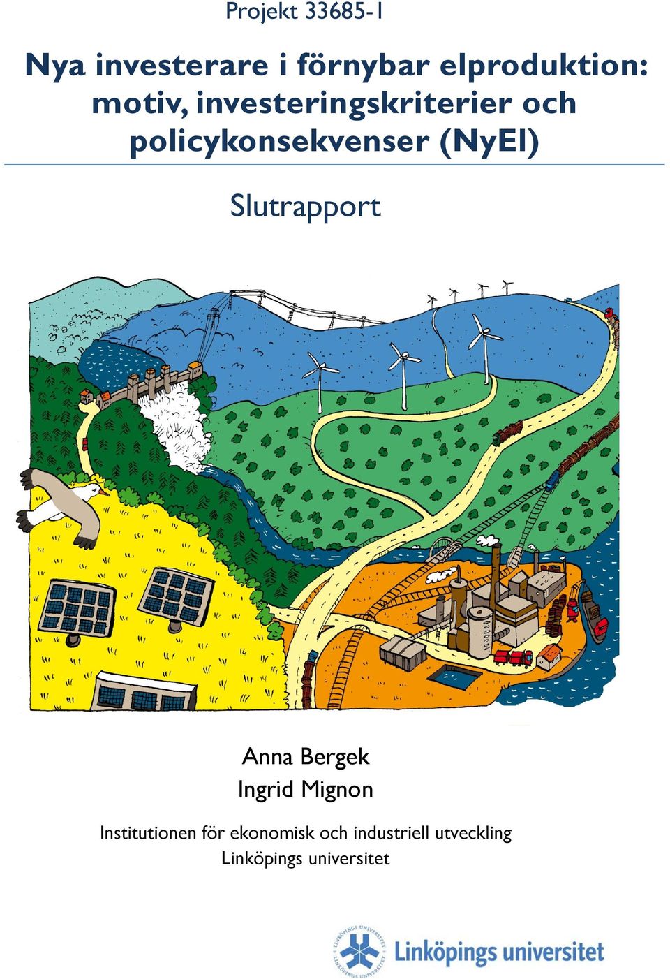 (NyEl) Slutrapport Anna Bergek Ingrid Mignon