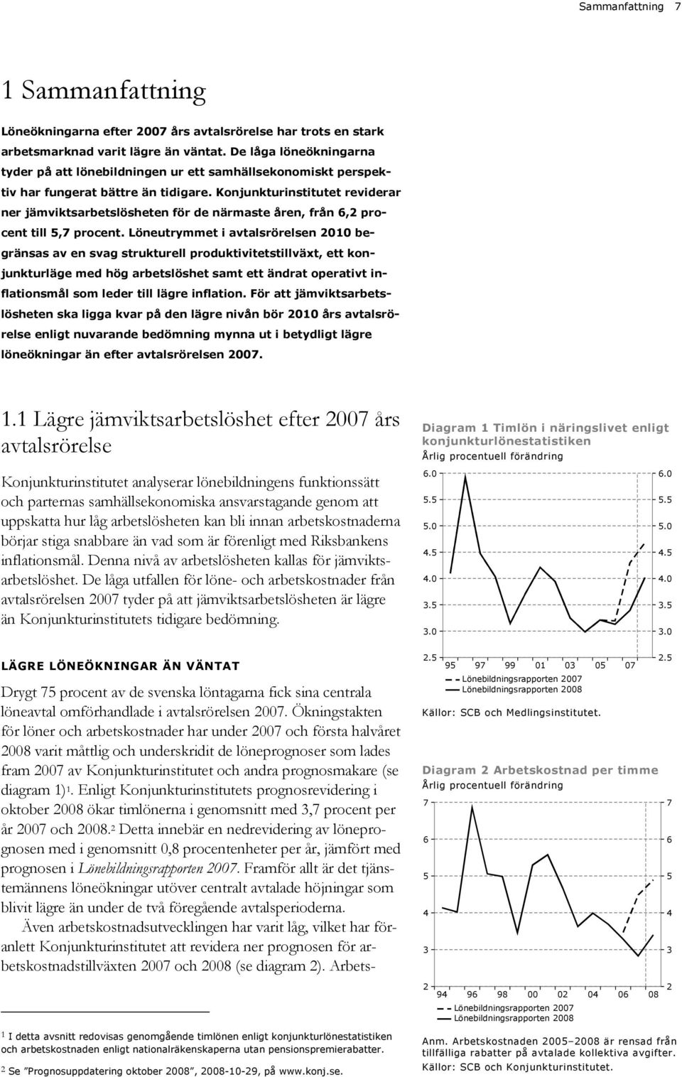 Konjunkturinstitutet reviderar ner jämviktsarbetslösheten för de närmaste åren, från 6,2 procent till 5,7 procent.