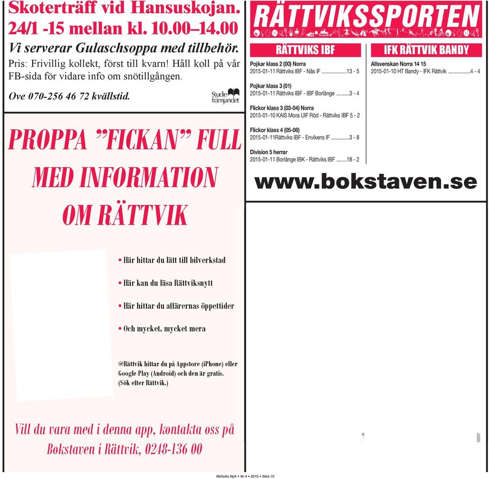 PROPPA FICKAN FULL MED INFORMATION OM RÄTTVIK Här hittar du lätt till bilverkstad Här kan du läsa Rättviksnytt RÄTTVIKSSPORTEN qwertyuiopåasdfghjklzxcvbnmqwerty RÄTTVIKS IBF Pojkar klass 2 (00) Norra