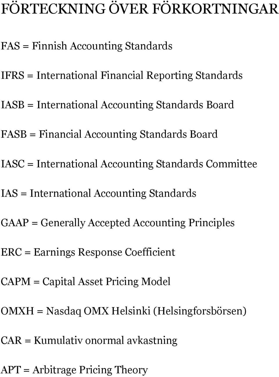 Committee IAS = International Accounting Standards GAAP = Generally Accepted Accounting Principles ERC = Earnings Response