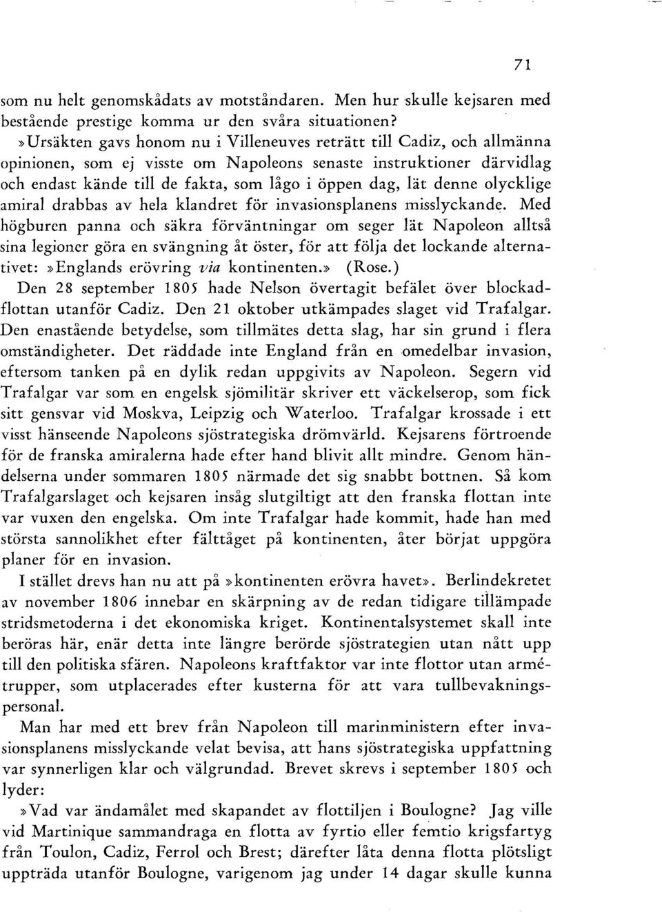 denne olycklige amiral drabbas av hela klandret för invasionsplanens misslyckande.