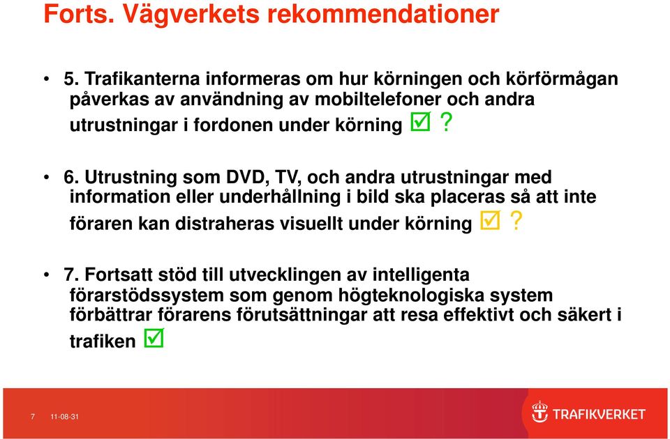 under körning? 6.