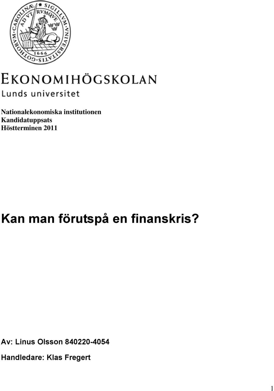 man förutspå en finanskris?