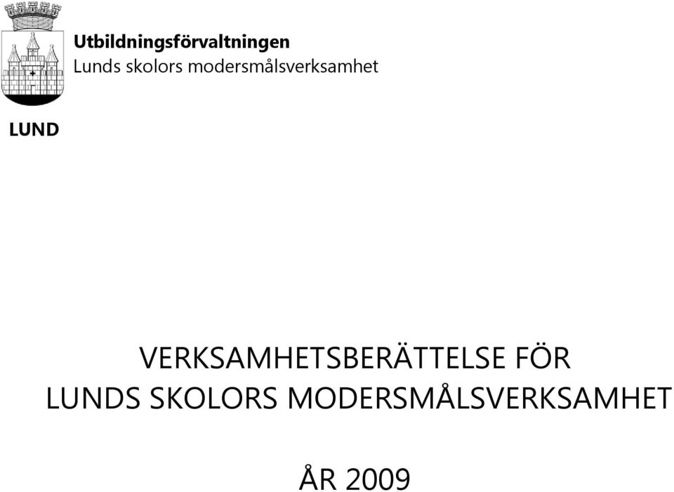 VERKSAMHETSBERÄTTELSE FÖR LUNDS