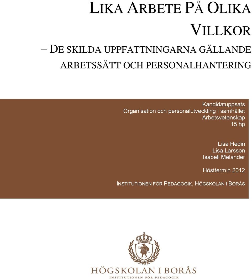 personalutveckling i samhället Arbetsvetenskap 15 hp Lisa Hedin Lisa