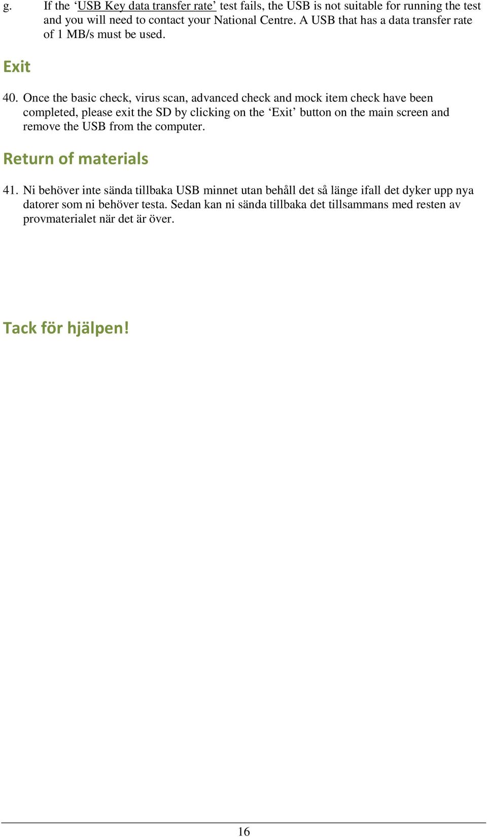 Once the basic check, virus scan, advanced check and mock item check have been completed, please exit the SD by clicking on the Exit button on the main screen and