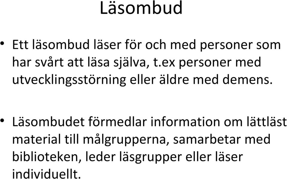 Läsombudet förmedlar information om lättläst material till