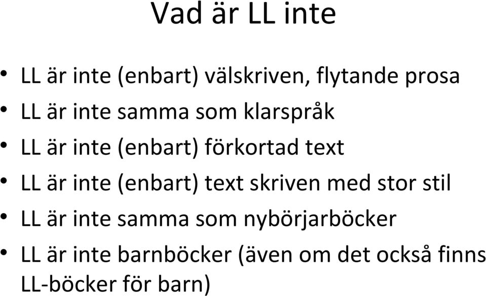 inte (enbart) text skriven med stor stil LL är inte samma som