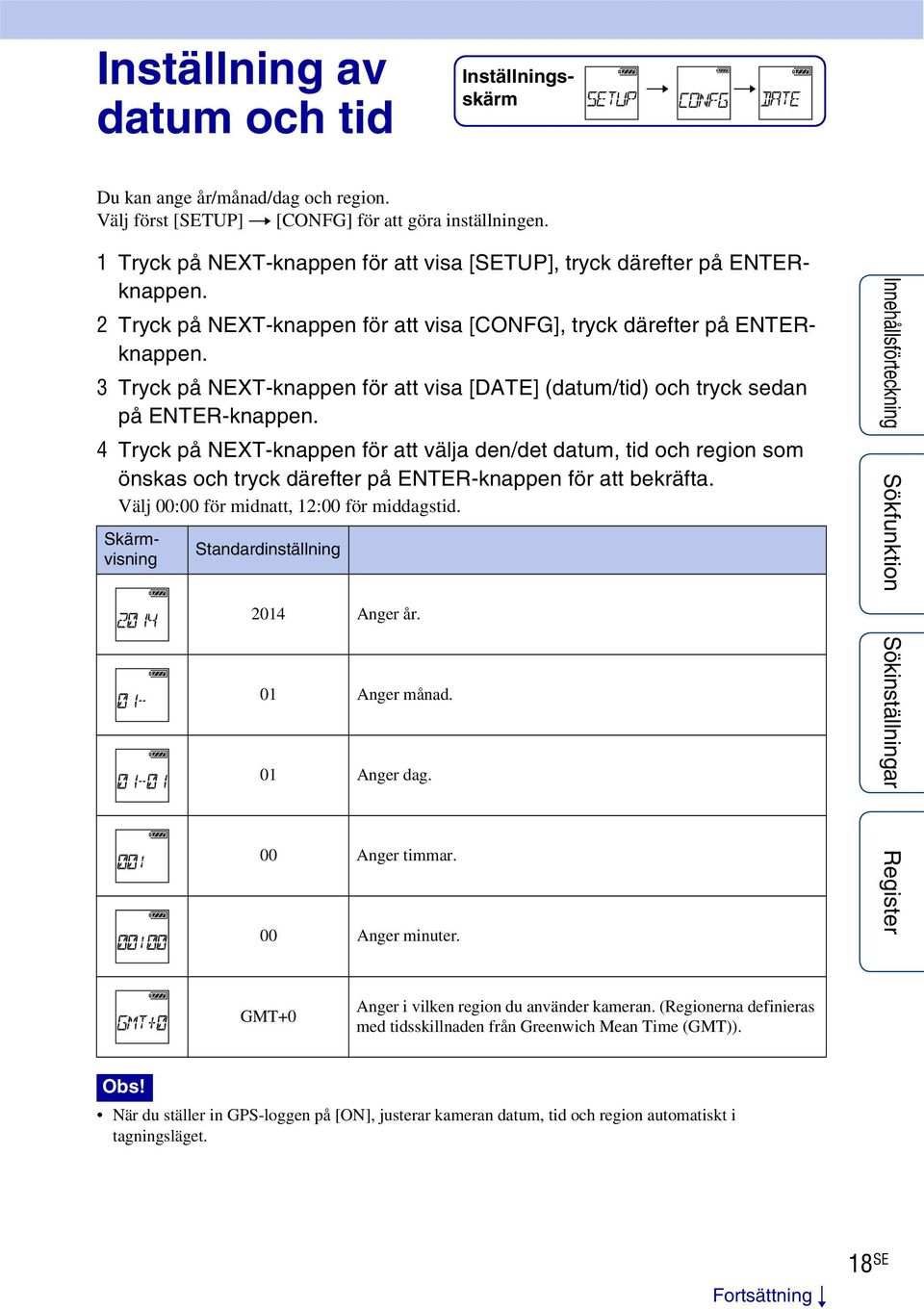 3 Tryck på NEXT-knappen för att visa [DATE] (datum/tid) och tryck sedan på ENTER-knappen.