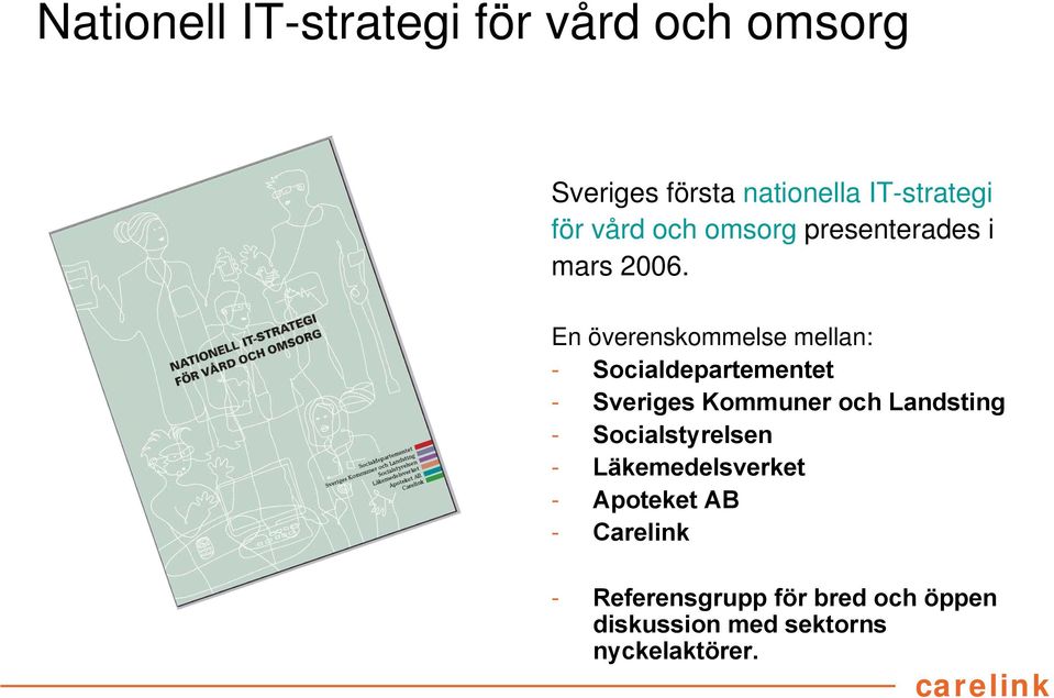 En överenskommelse mellan: - Socialdepartementet - Sveriges Kommuner och Landsting -