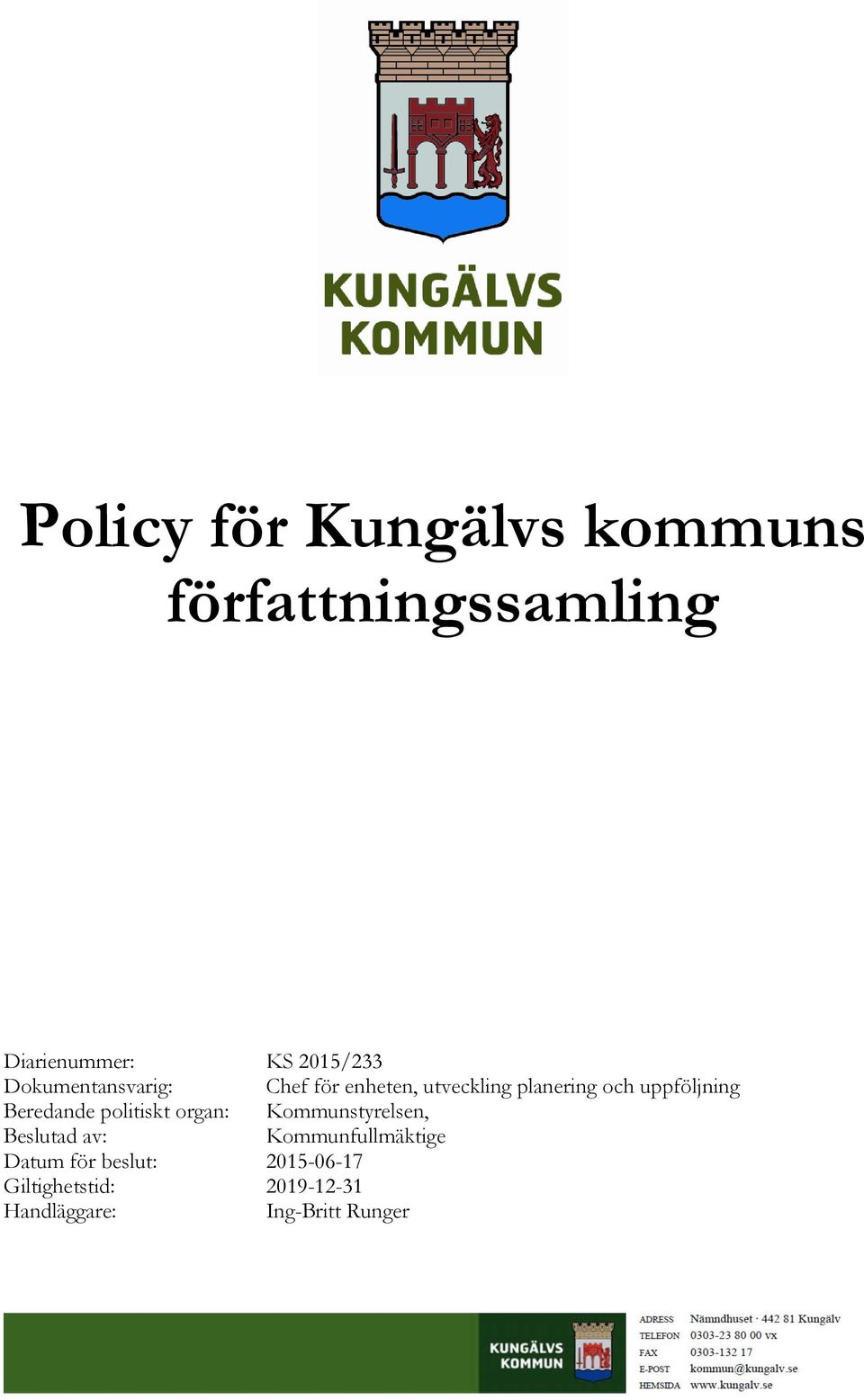 Beredande politiskt organ: Kommunstyrelsen, Beslutad av: Kommunfullmäktige