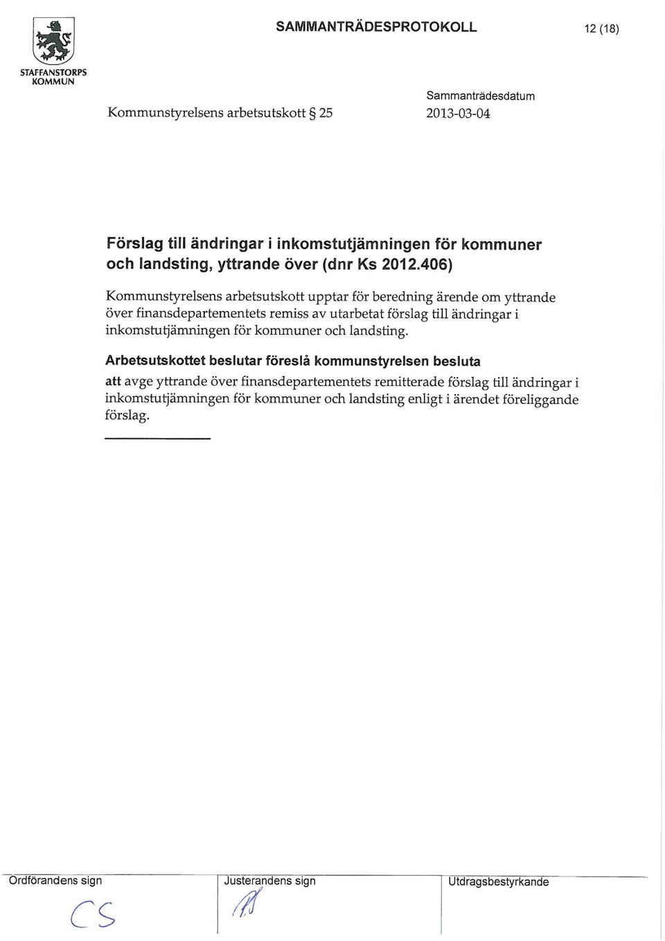 406) Kounstyrelsens arbetsutskott upptar för beredning ärende o yttrande över finansdeparteentets reiss av utarbetat förslag till ändringar i inkoshatjäningen