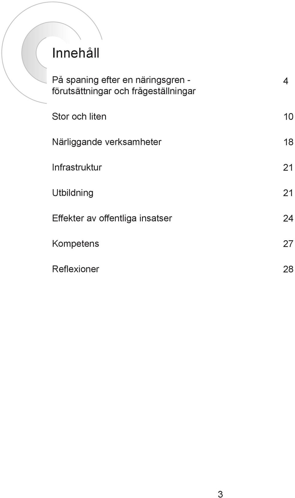 Närliggande verksamheter Infrastruktur Utbildning