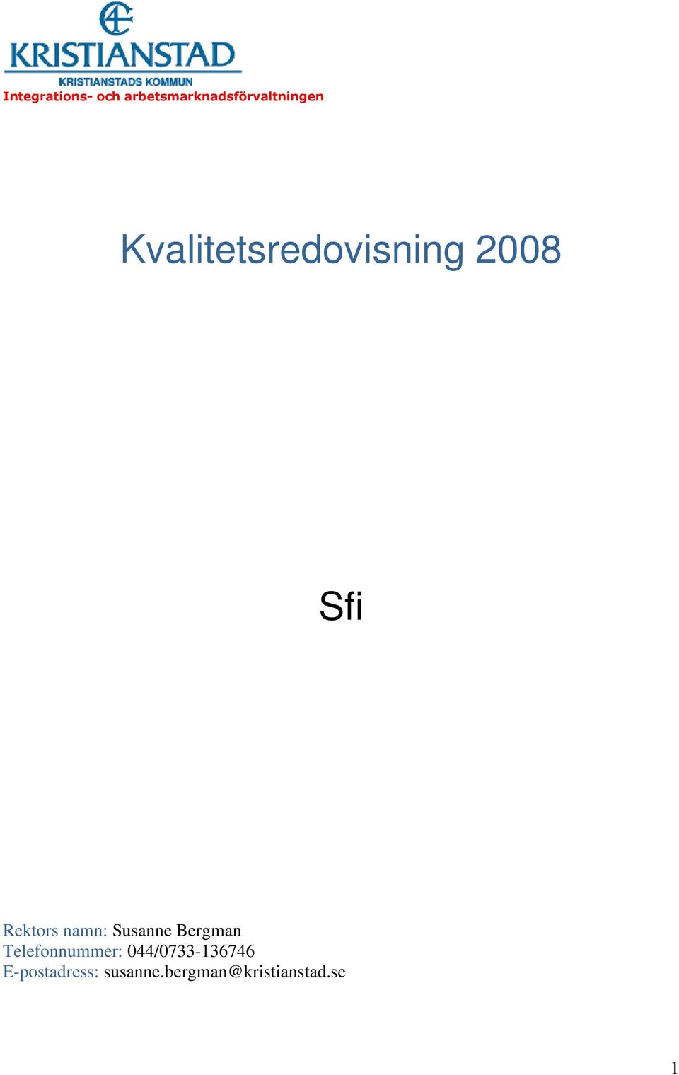 Susanne Bergman Telefonnummer:
