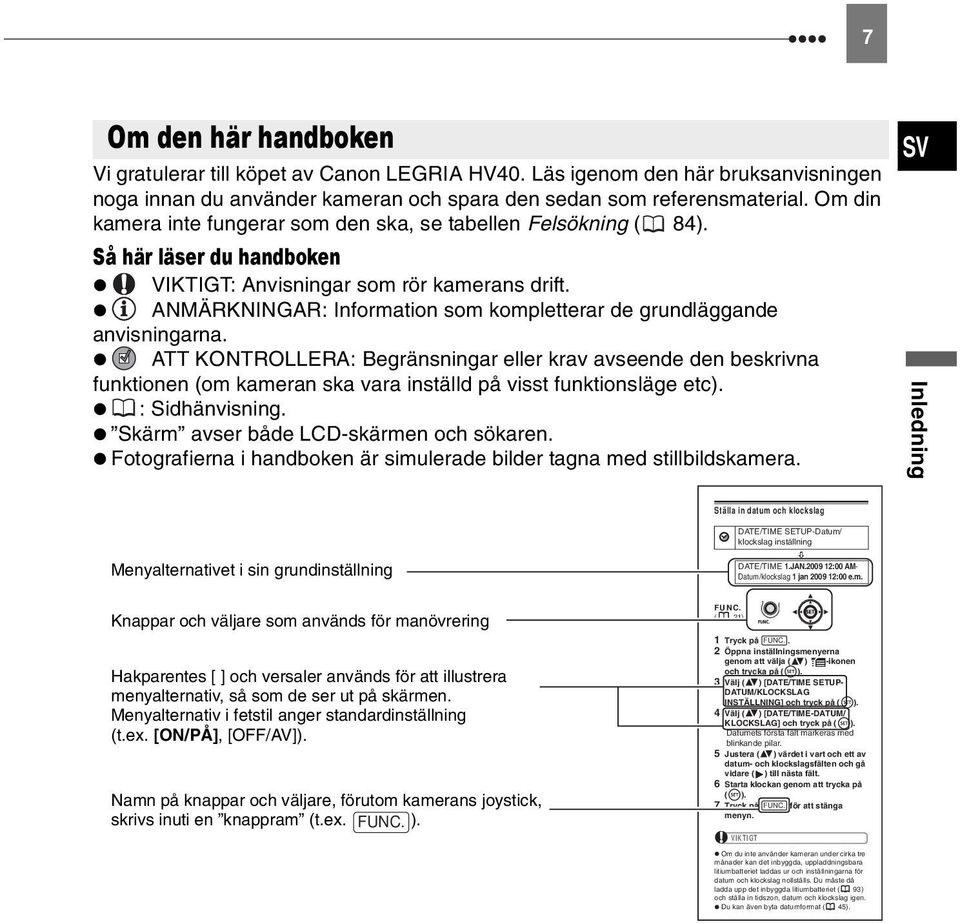 ANMÄRKNINGAR: Information som kompletterar de grundläggande anvisningarna.