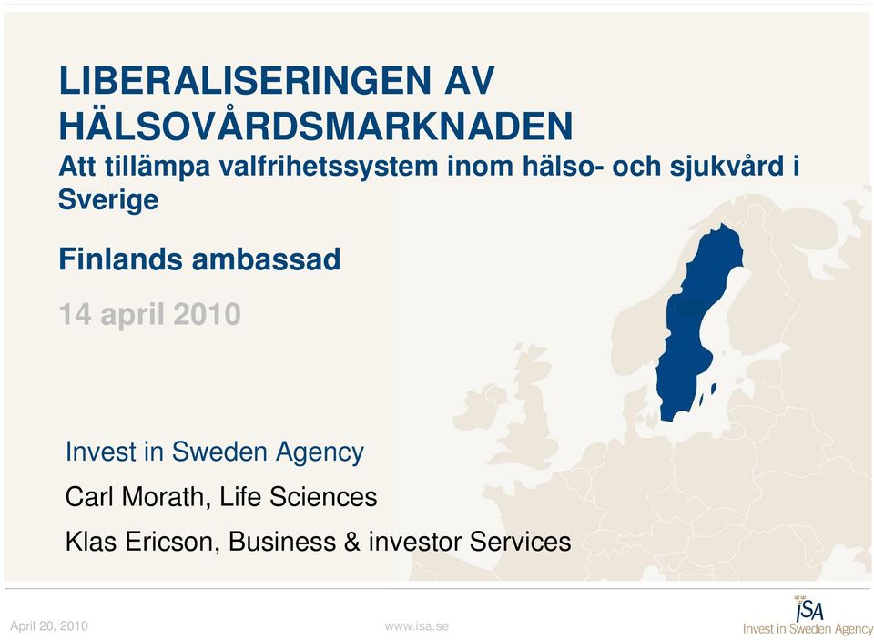 ambassad 14 april 2010 Invest in Sweden Agency Carl Morath,