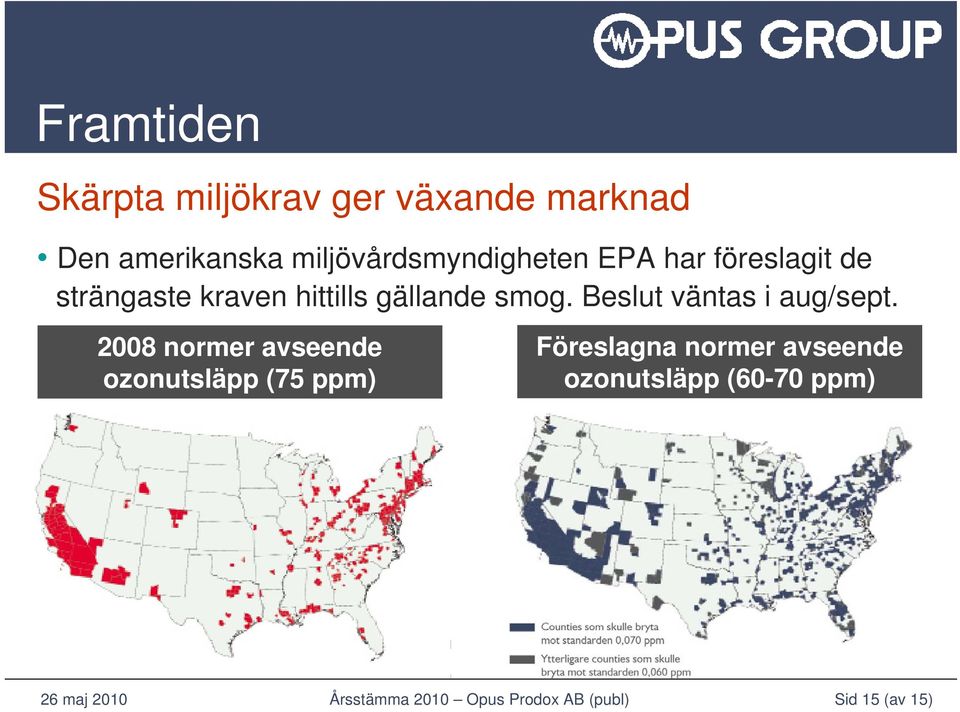 gällande smog. Beslut väntas i aug/sept.