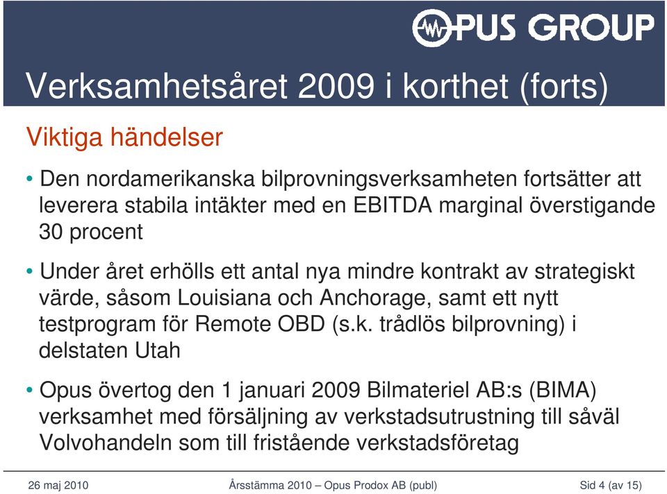 Louisiana och Anchorage, samt ett nytt testprogram för Remote OBD (s.k.