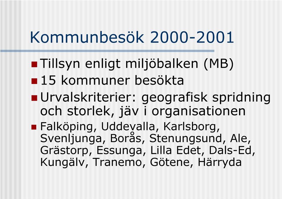 organisationen Falköping, Uddevalla, Karlsborg, Svenljunga, Borås,