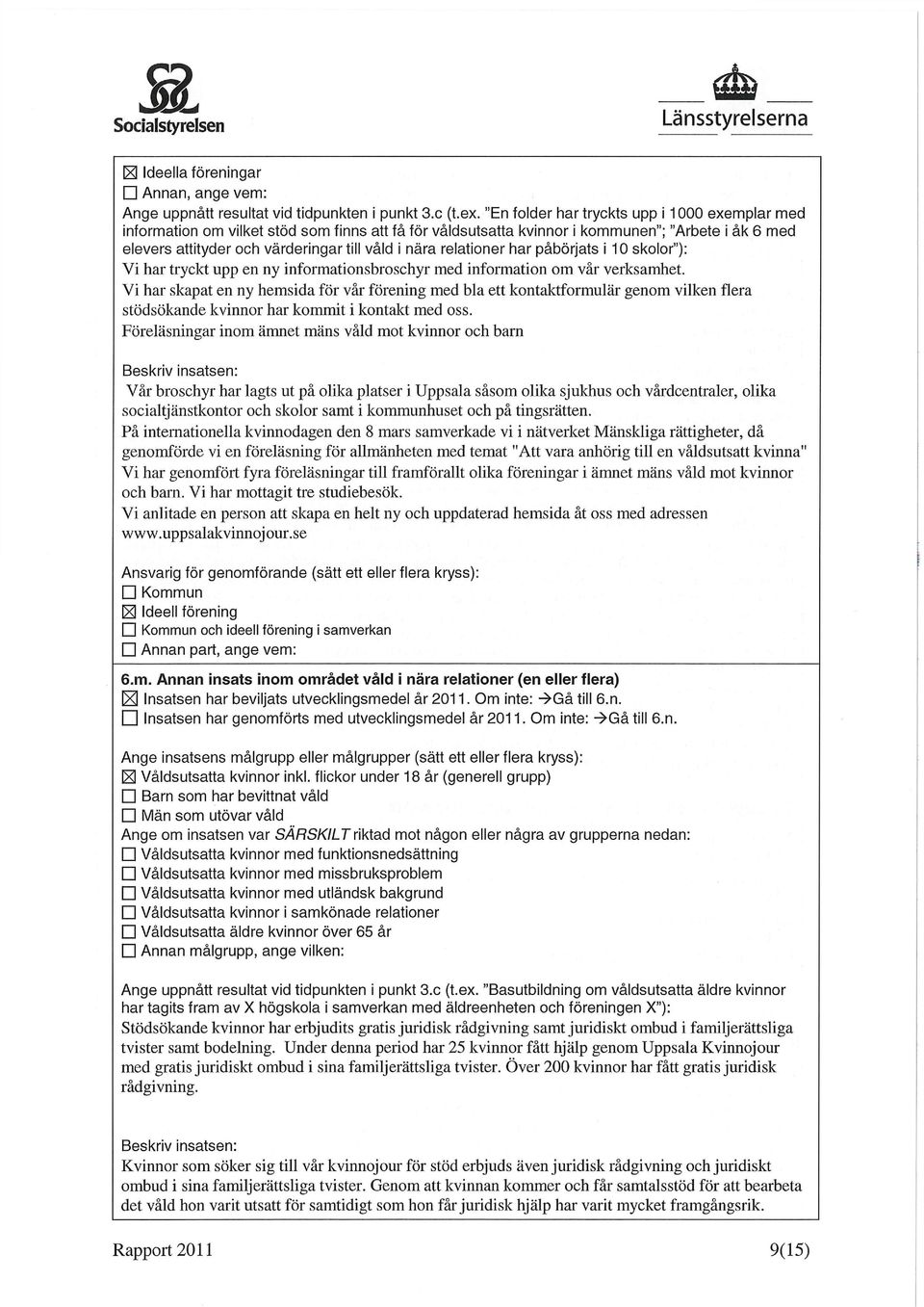 relationer har påbörjats i 10 skolor"): V i har tryckt upp en ny informationsbroschyr med information om vår verksamhet.