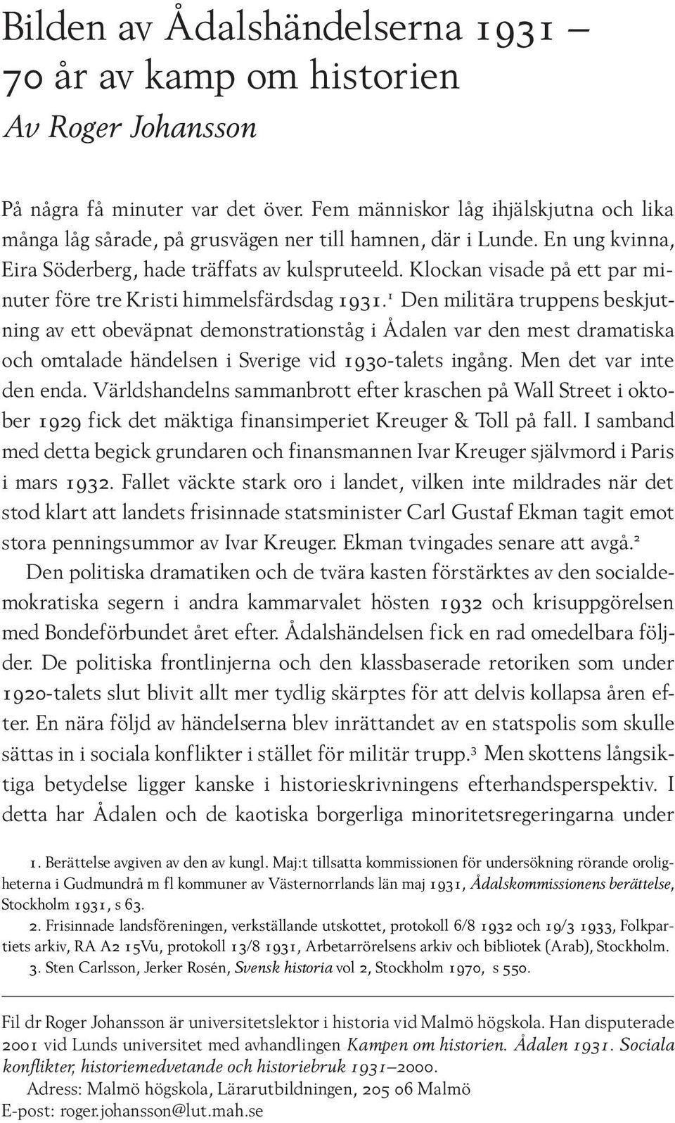 Klockan visade på ett par minuter före tre Kristi himmelsfärdsdag 1931.