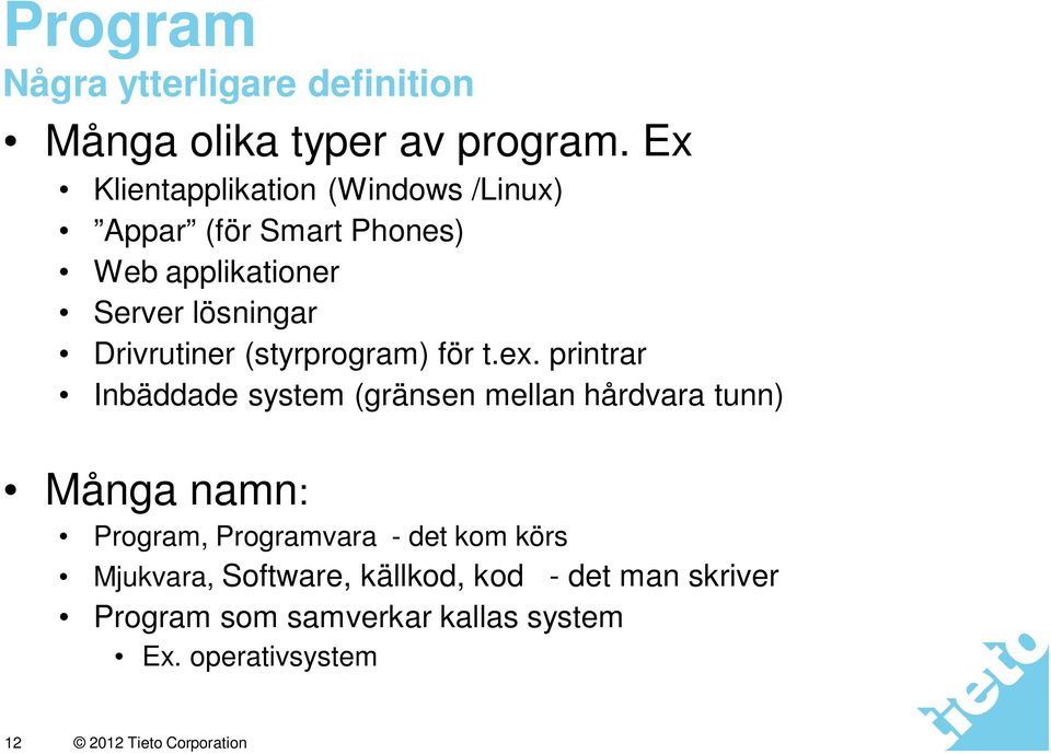 Drivrutiner (styrprogram) för t.ex.