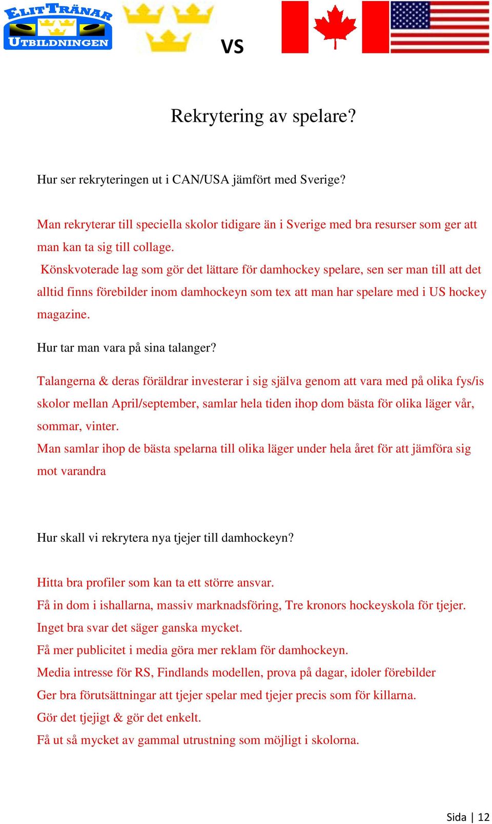 Hur tar man vara på sina talanger?