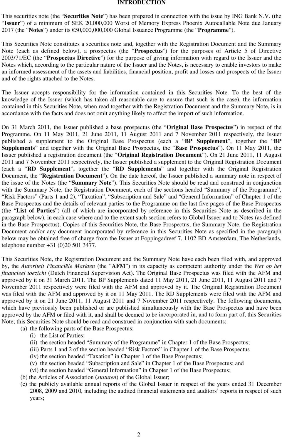 This Securities Note constitutes a securities note and, together with the Registration Document and the Summary Note (each as defined below), a prospectus (the Prospectus ) for the purposes of