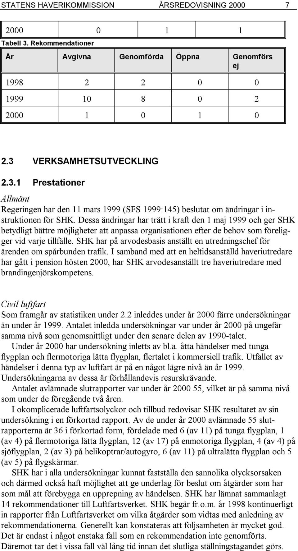 SHK har på arvodesbasis anställt en utredningschef för om spårbunden trafik.