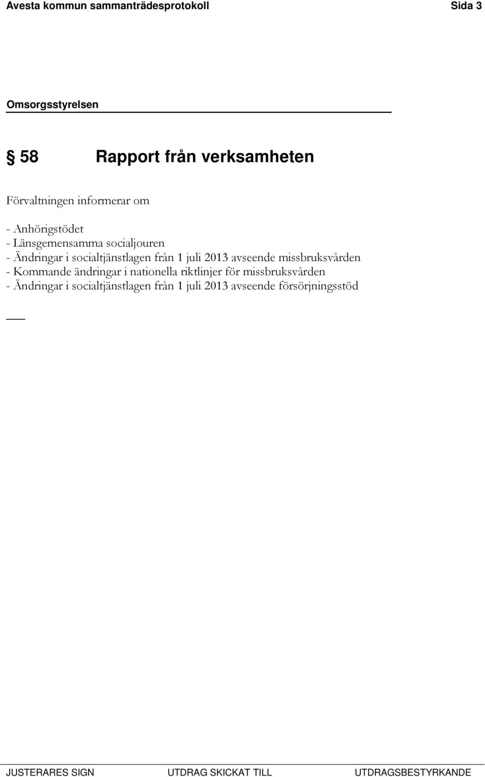 socialtjänstlagen från 1 juli 2013 avseende missbruksvården - Kommande ändringar i