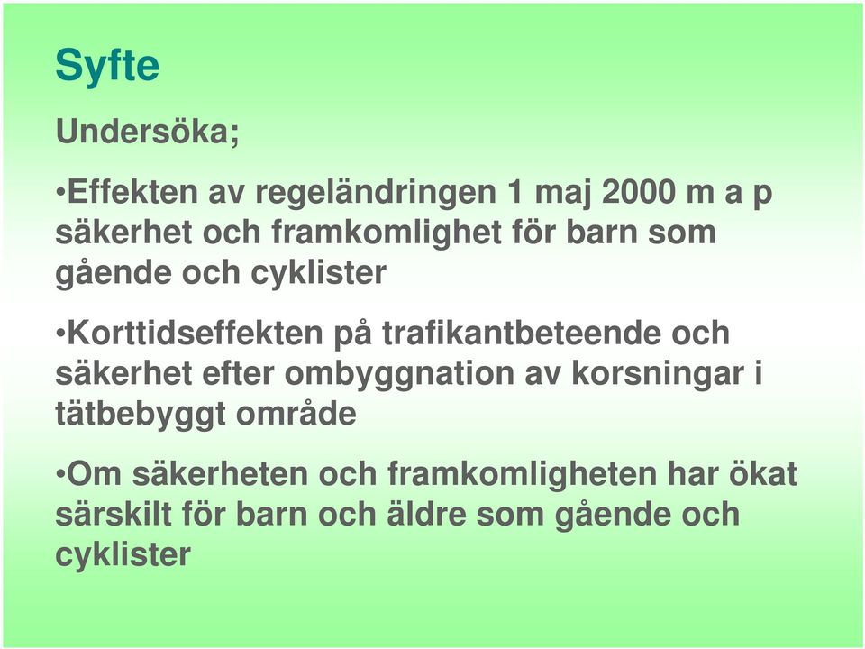 trafikantbeteende och säkerhet efter ombyggnation av korsningar i tätbebyggt