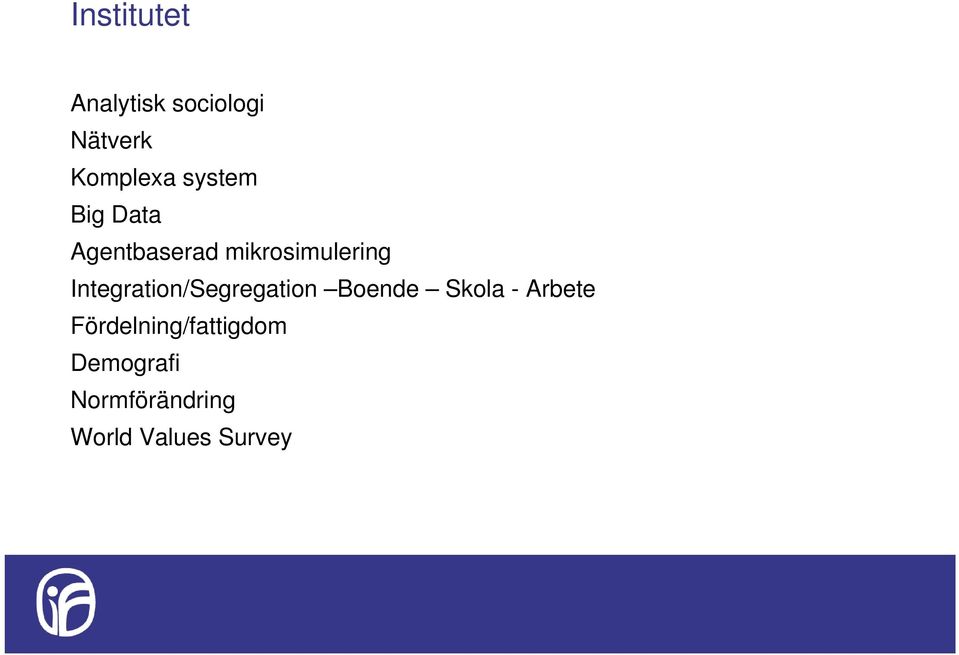 Integration/Segregation Boende Skola - Arbete