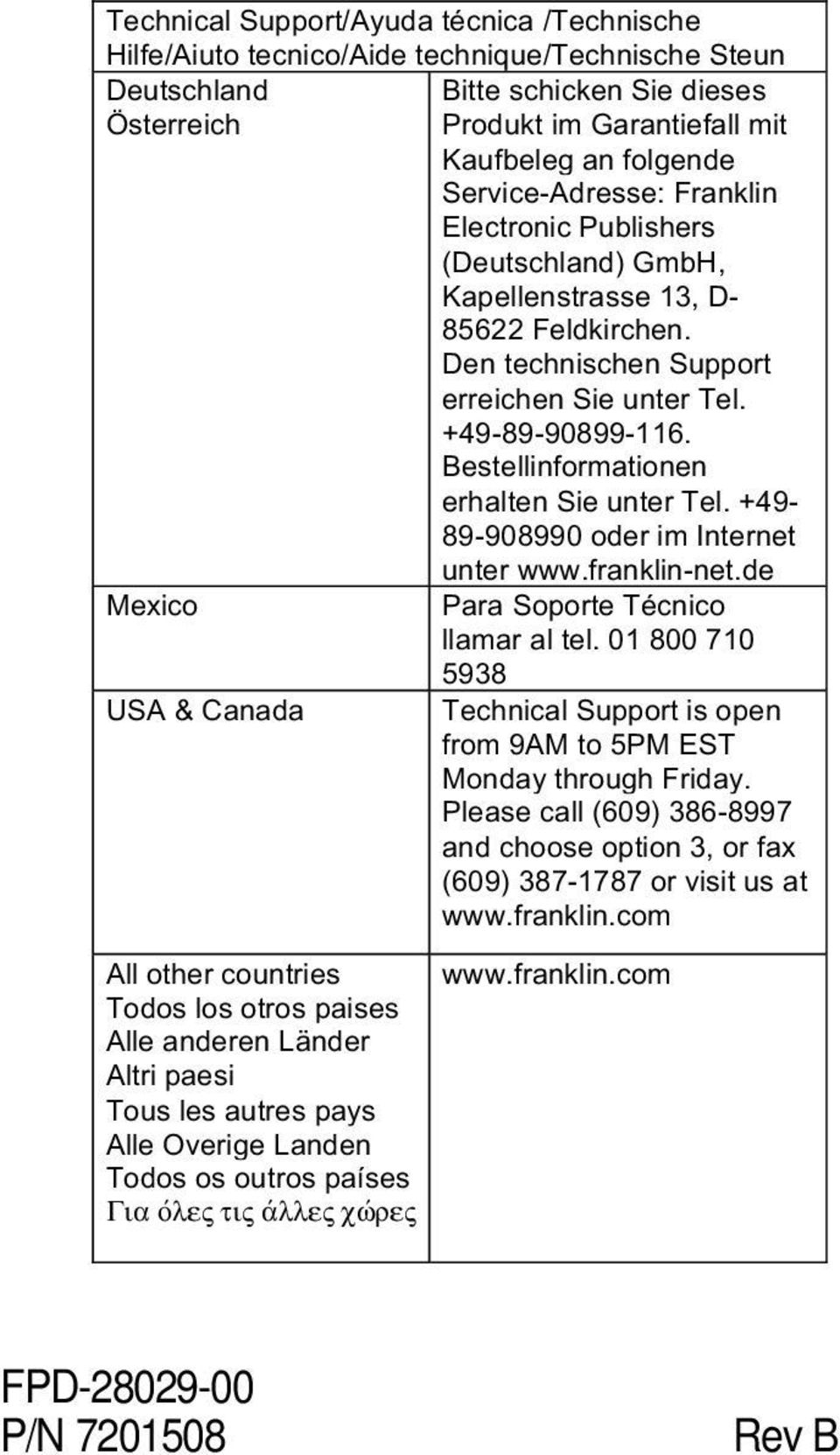 Bestellinformationen erhalten Sie unter Tel. +49-89-908990 oder im Internet unter www.franklin-net.de Mexico Para Soporte Técnico llamar al tel.