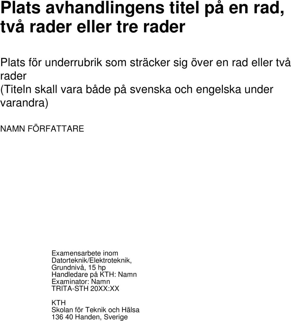 varandra) NAMN FÖRFATTARE Examensarbete inom Datorteknik/Elektroteknik, Grundnivå, 15 hp