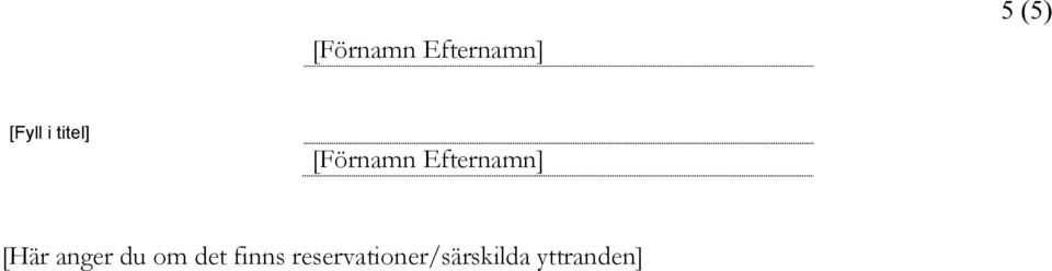 Efternamn] [Här anger du om