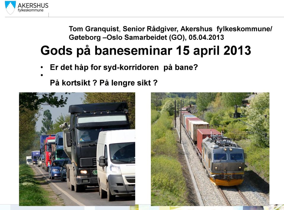 04.2013 Gods på baneseminar 15 april 2013 Er det