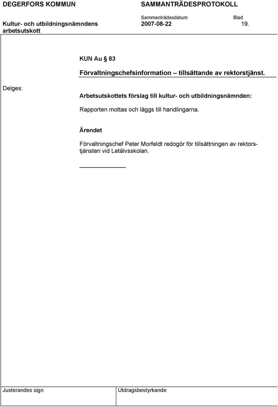 Arbetsutskottets förslag till kultur- och utbildningsnämnden: Rapporten mottas