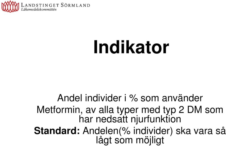 har nedsatt njurfunktion Standard: