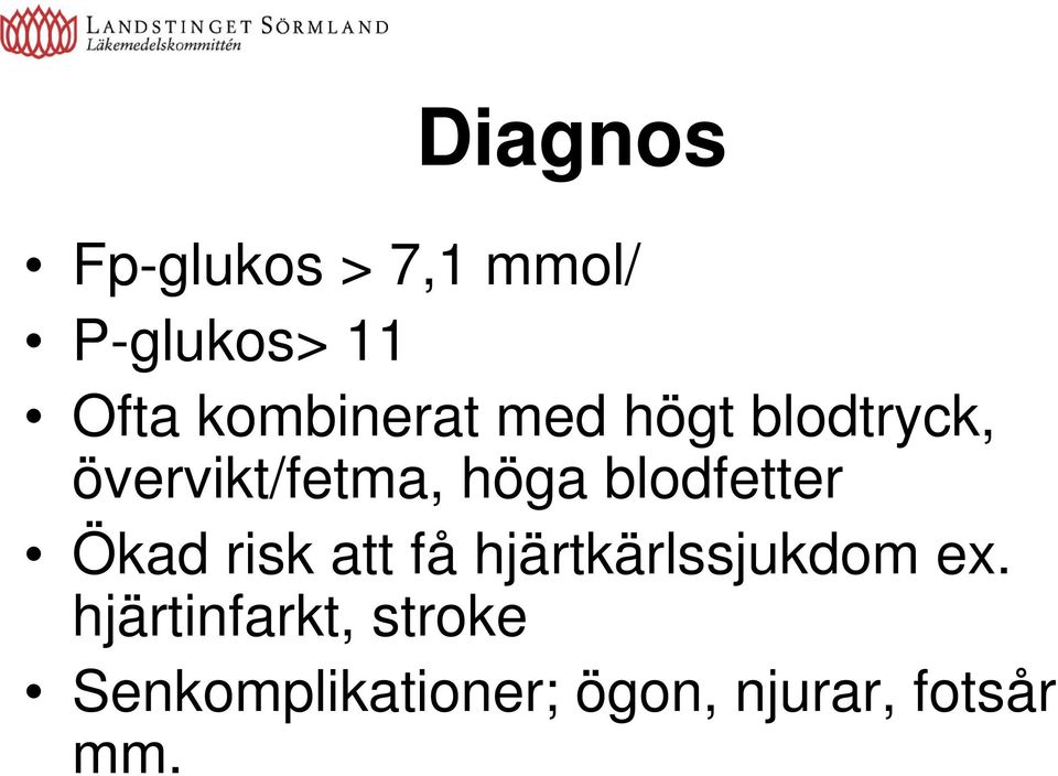 blodfetter Ökad risk att få hjärtkärlssjukdom ex.