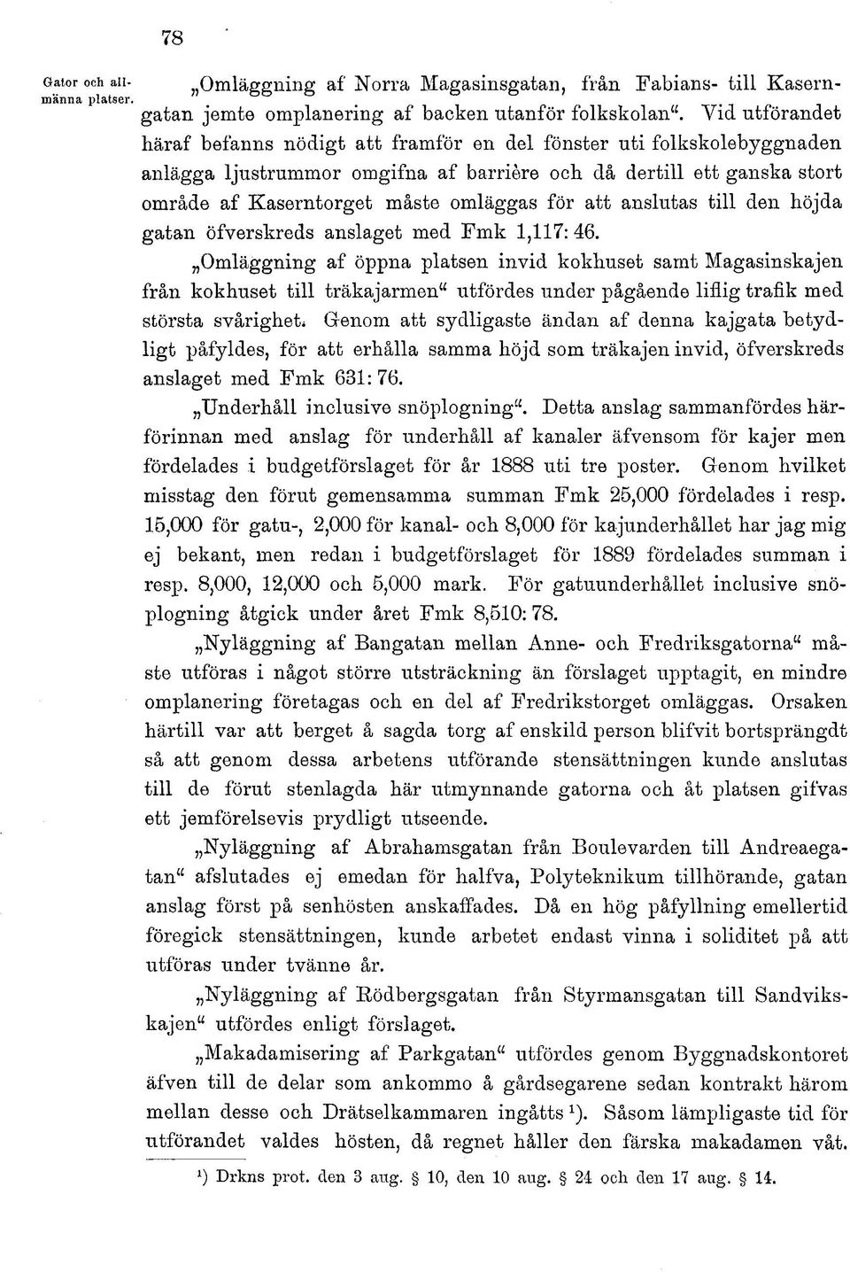 att anslutas till den höjda gatan öfverskreds anslaget med Fmk 1,117: 46.