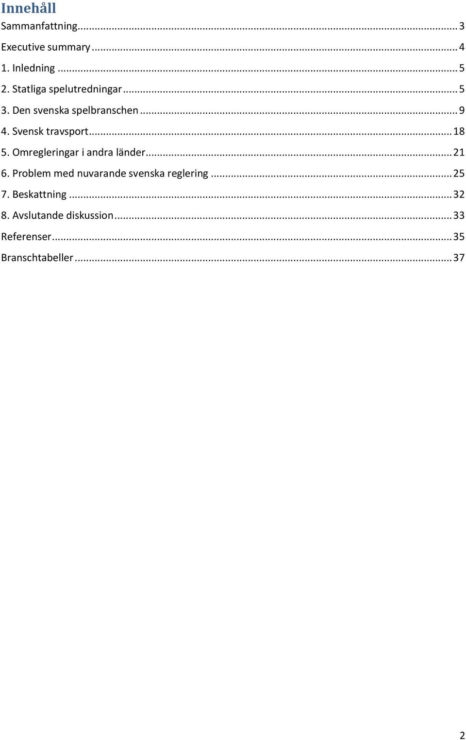 .. 18 5. Omregleringar i andra länder... 21 6.