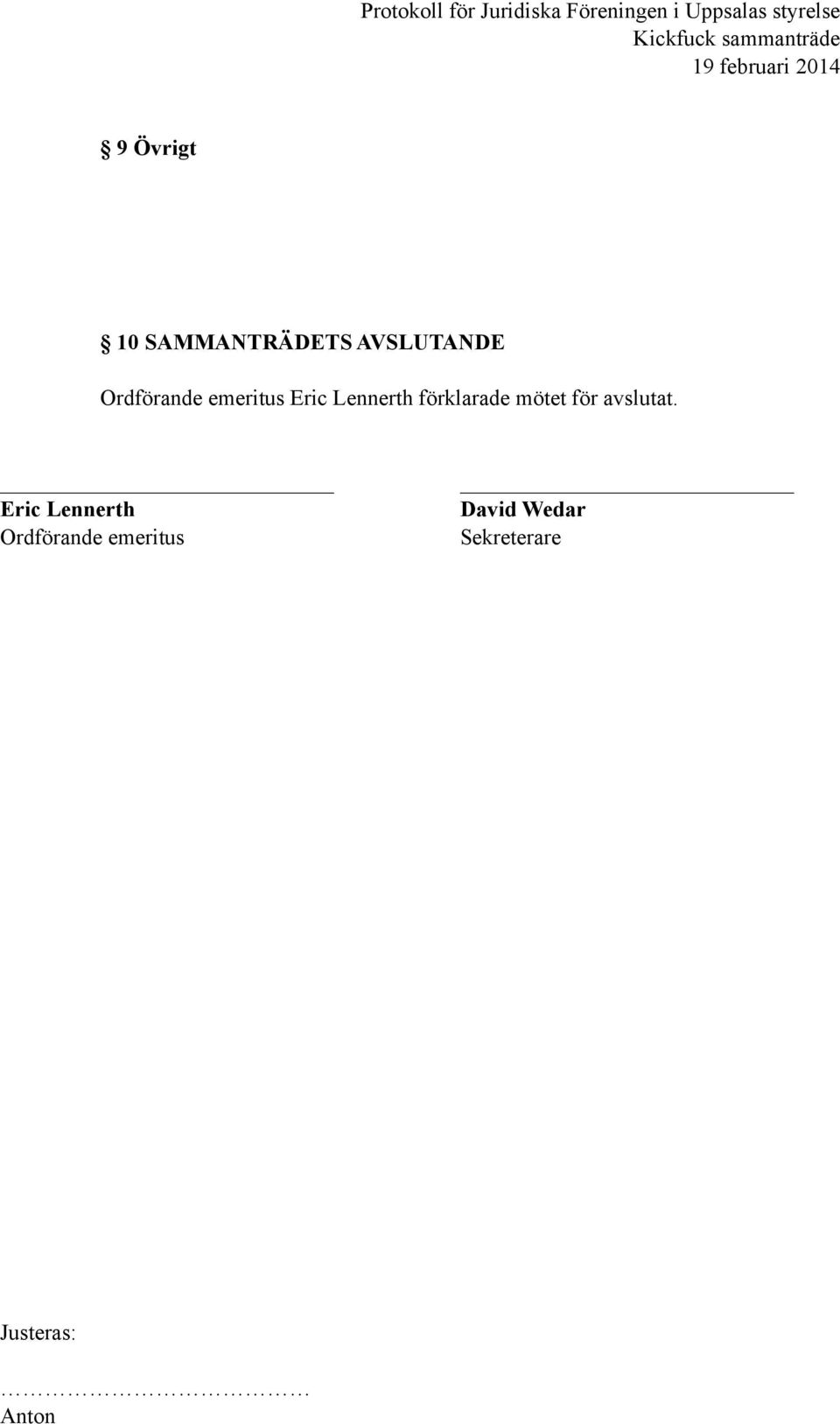 förklarade mötet för avslutat.