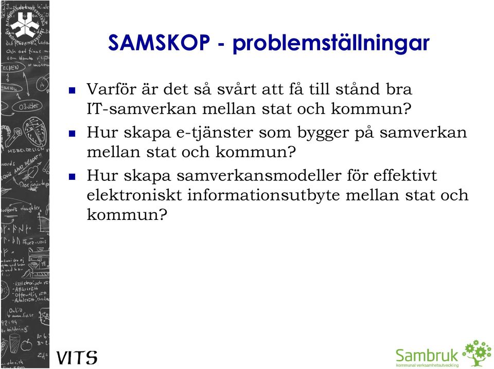 Hur skapa e-tjänster som bygger på samverkan mellan stat och kommun?