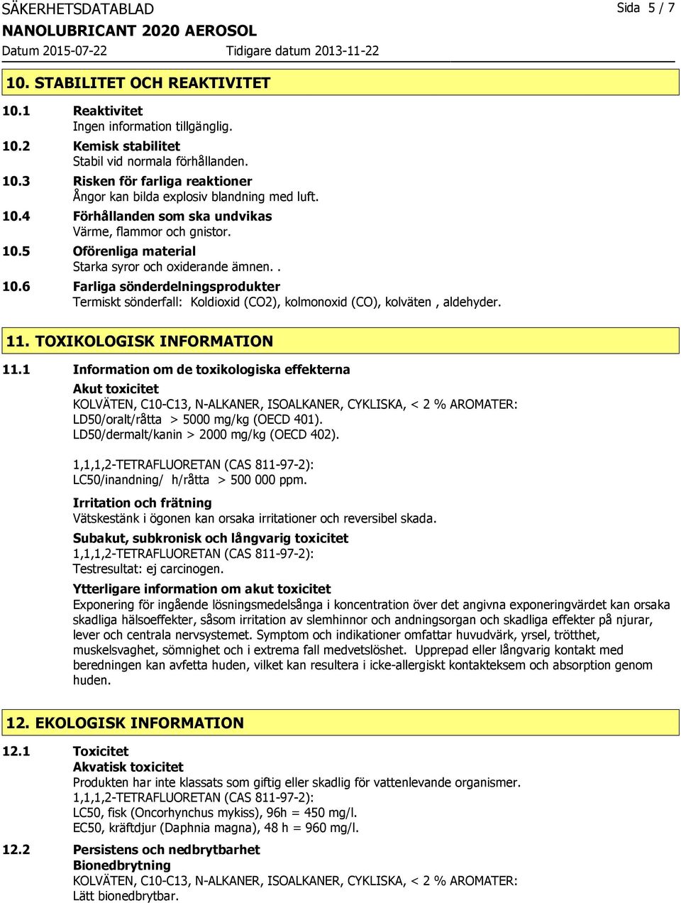 11. TOXIKOLOGISK INFORMATION 11.