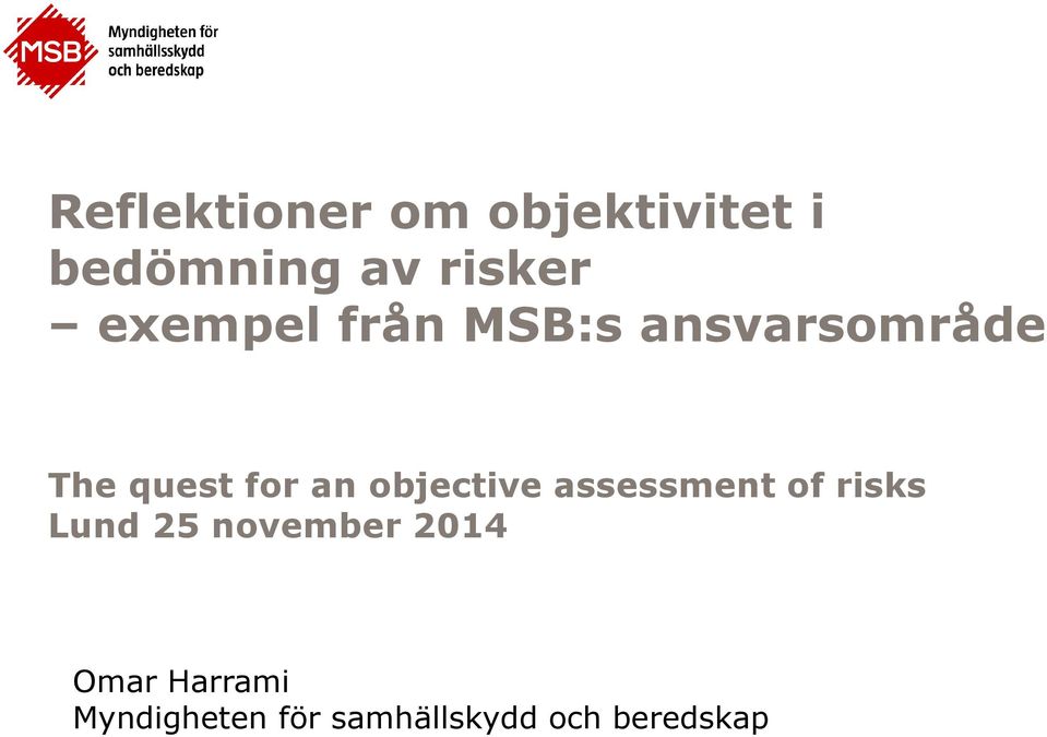 objective assessment of risks Lund 25 november 2014