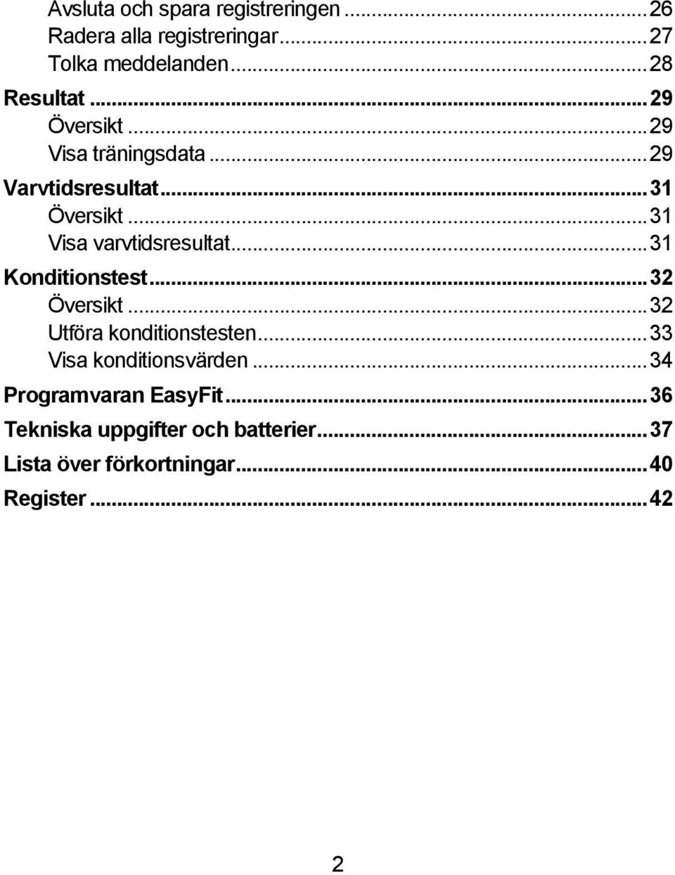 ..31 Konditionstest...32 Översikt...32 Utföra konditionstesten...33 Visa konditionsvärden.