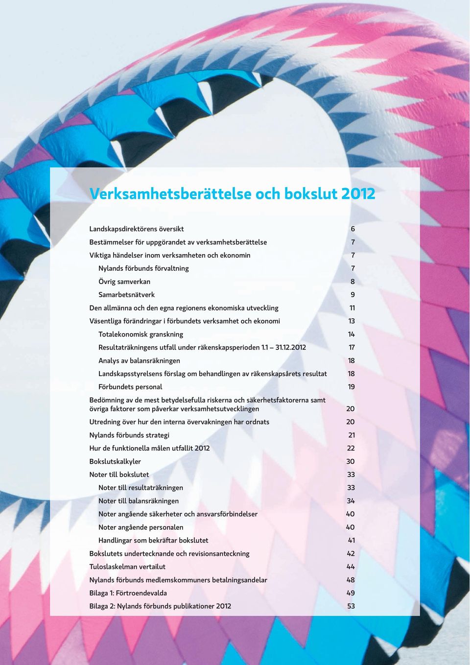 granskning 14 Resultaträkningens utfall under räkenskapsperioden 1.1 31.12.